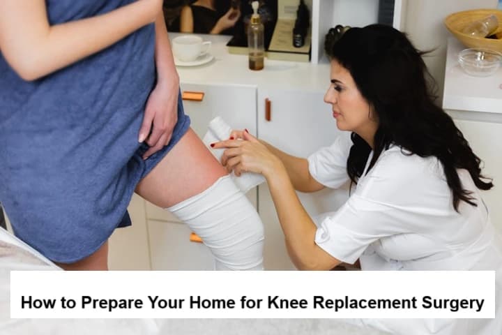 How to Prepare Your Home for Knee Replacement?